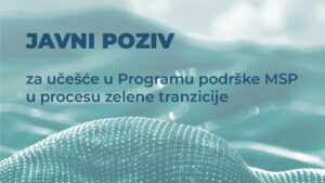 JAVNI POZIV: Program podrške MSP u procesu zelene tranzicije